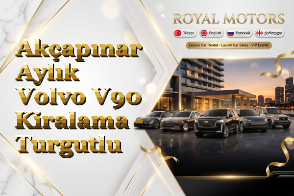 Akçapınar Aylık Volvo V90 Kiralama - Turgutlu