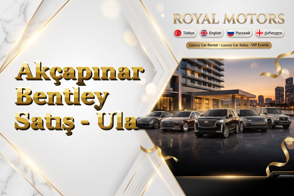Akçapınar Bentley Satış - Ula