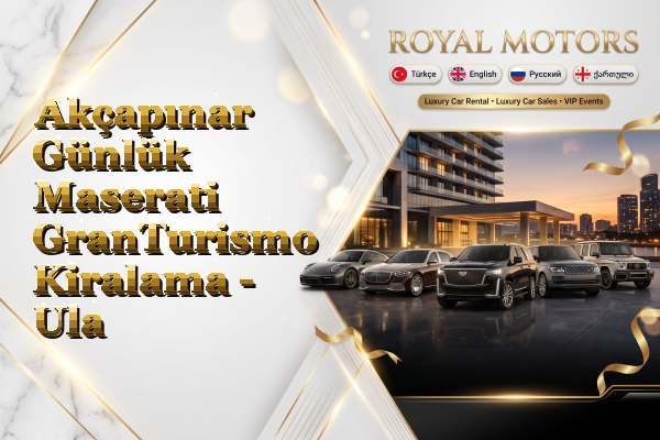 Akçapınar Günlük Maserati GranTurismo Kiralama - Ula