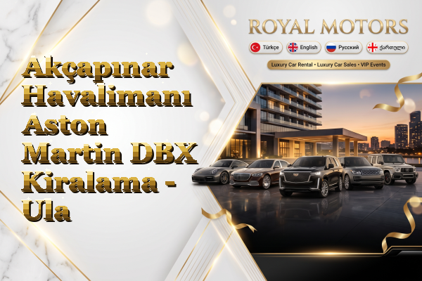 Akçapınar Havalimanı Aston Martin DBX Kiralama - Ula