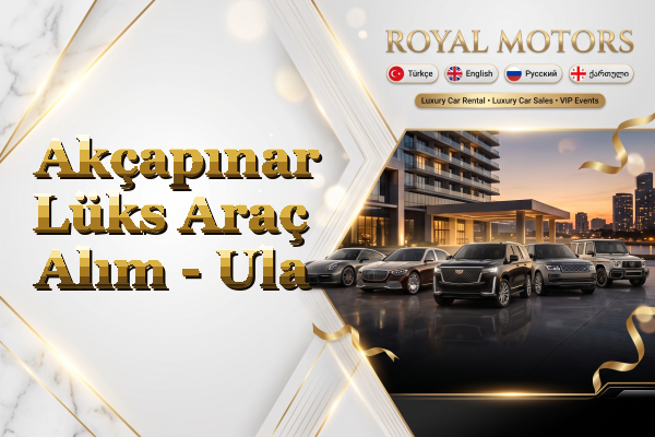 Akçapınar Lüks Araç Alım - Ula