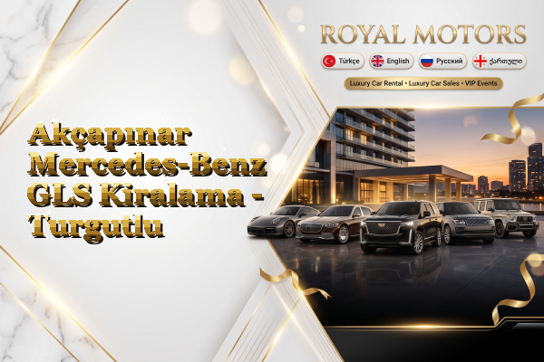 Akçapınar Mercedes-Benz GLS Kiralama - Turgutlu