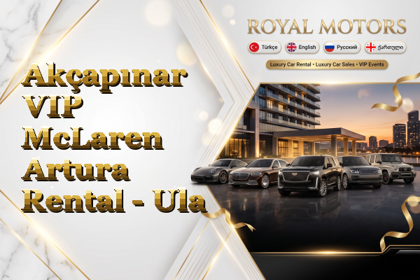 Akçapınar VIP McLaren Artura Rental - Ula