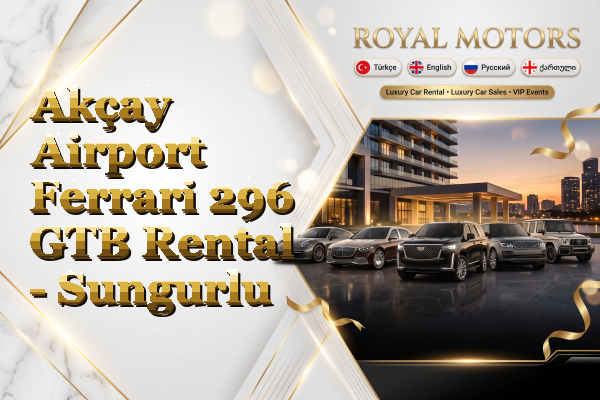 Akçay Airport Ferrari 296 GTB Rental - Sungurlu
