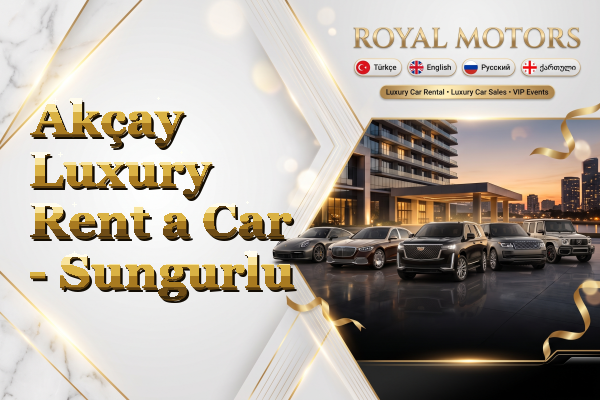 Akçay Luxury Rent a Car - Sungurlu
