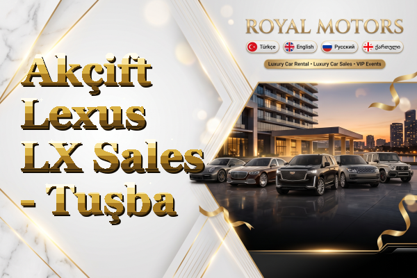 Akçift Lexus LX Sales - Tuşba