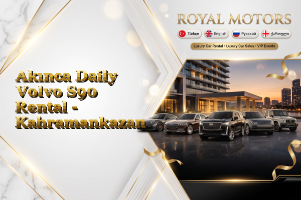 Akınca Daily Volvo S90 Rental - Kahramankazan