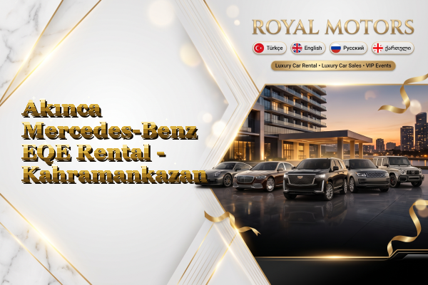 Akınca Mercedes-Benz EQE Rental - Kahramankazan
