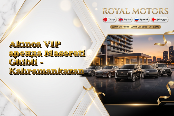 Akınca VIP аренда Maserati Ghibli - Kahramankazan