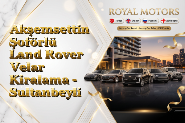 Akşemsettin Şoförlü Land Rover Velar Kiralama - Sultanbeyli