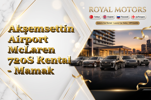 Akşemsettin Airport McLaren 720S Rental - Mamak