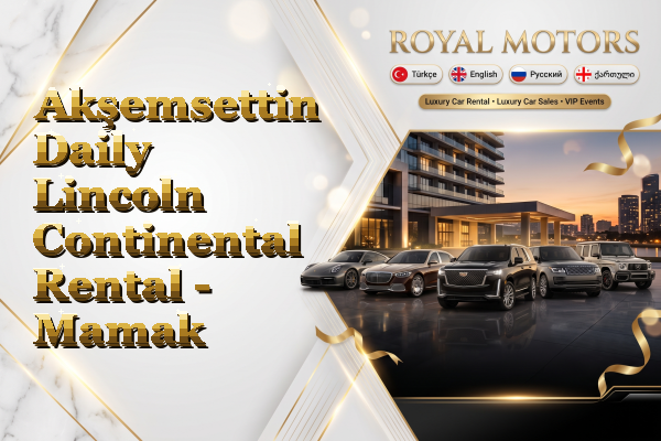 Akşemsettin Daily Lincoln Continental Rental - Mamak
