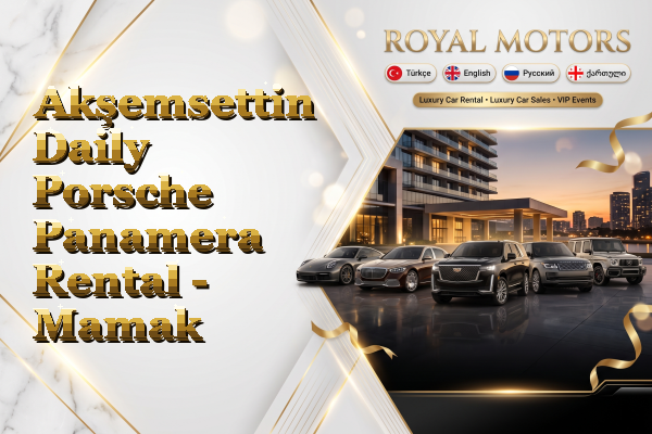 Akşemsettin Daily Porsche Panamera Rental - Mamak