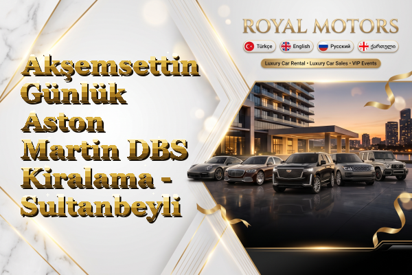 Akşemsettin Günlük Aston Martin DBS Kiralama - Sultanbeyli