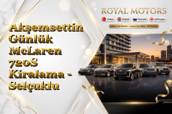 Akşemsettin Günlük McLaren 720S Kiralama - Selçuklu