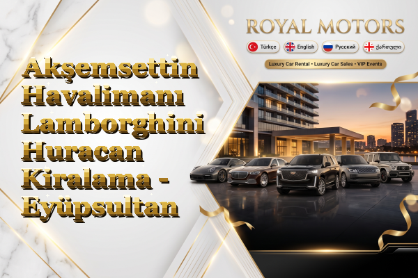Akşemsettin Havalimanı Lamborghini Huracan Kiralama - Eyüpsultan