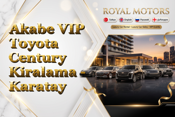 Akabe VIP Toyota Century Kiralama - Karatay