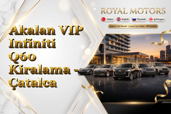 Akalan VIP Infiniti Q60 Kiralama - Çatalca