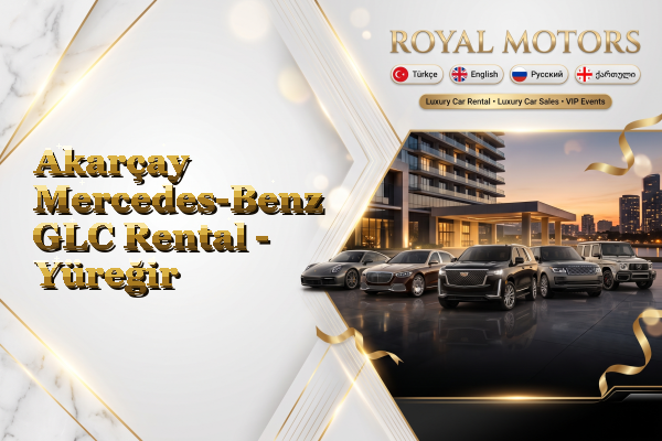 Akarçay Mercedes-Benz GLC Rental - Yüreğir