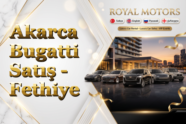 Akarca Bugatti Satış - Fethiye