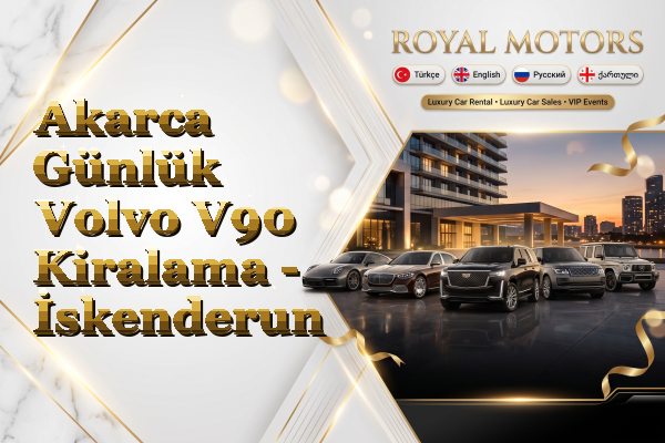 Akarca Günlük Volvo V90 Kiralama - İskenderun