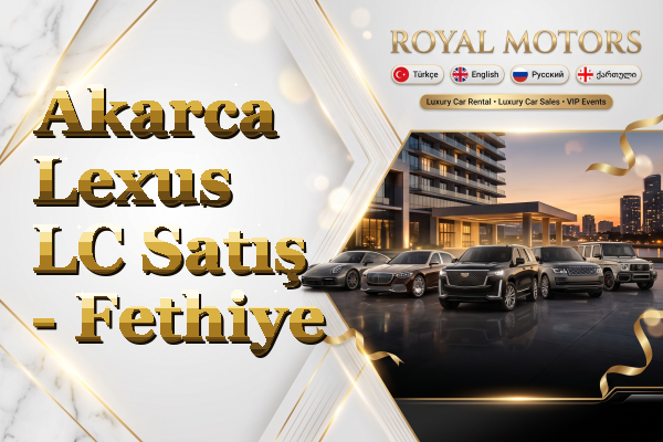 Akarca Lexus LC Satış - Fethiye