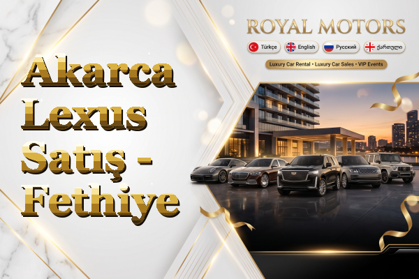 Akarca Lexus Satış - Fethiye