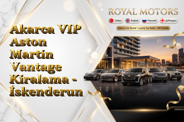 Akarca VIP Aston Martin Vantage Kiralama - İskenderun