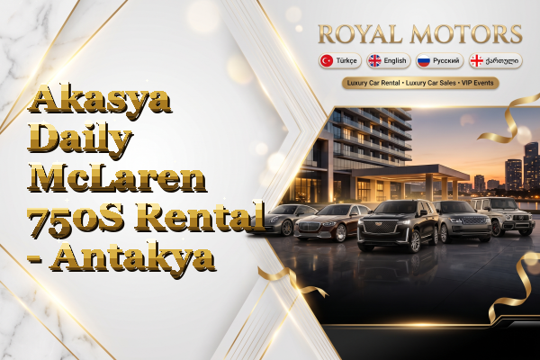 Akasya Daily McLaren 750S Rental - Antakya