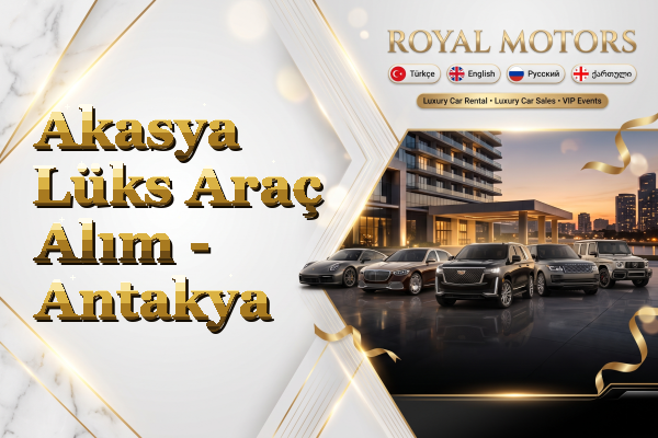 Akasya Lüks Araç Alım - Antakya