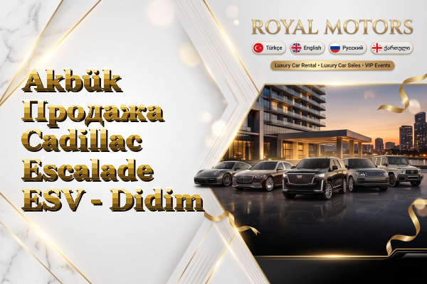 Akbük Продажа Cadillac Escalade ESV - Didim