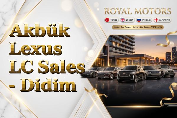 Akbük Lexus LC Sales - Didim