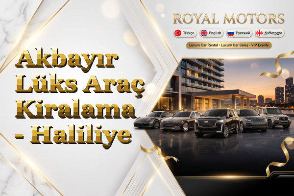 Akbayır Lüks Araç Kiralama - Haliliye