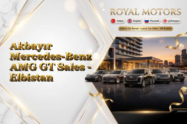Akbayır Mercedes-Benz AMG GT Sales - Elbistan