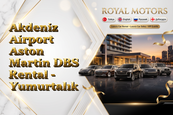 Akdeniz Airport Aston Martin DBS Rental - Yumurtalık