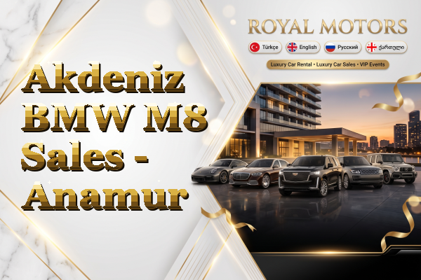 Akdeniz BMW M8 Sales - Anamur