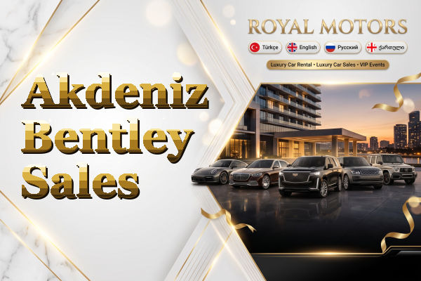 Akdeniz Bentley Sales