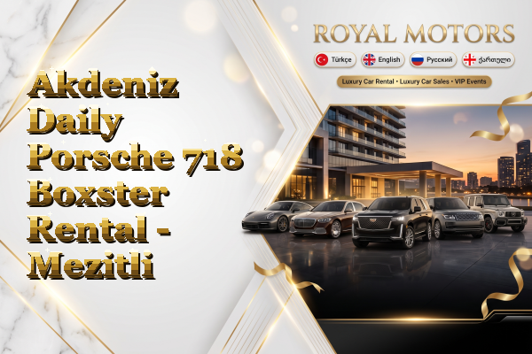 Akdeniz Daily Porsche 718 Boxster Rental - Mezitli