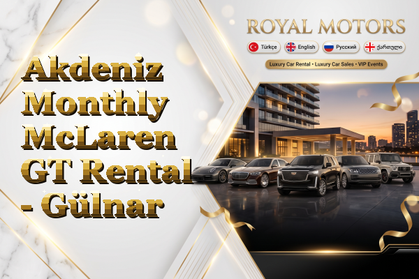 Akdeniz Monthly McLaren GT Rental - Gülnar