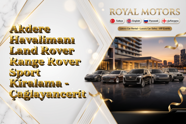 Akdere Havalimanı Land Rover Range Rover Sport Kiralama - Çağlayancerit