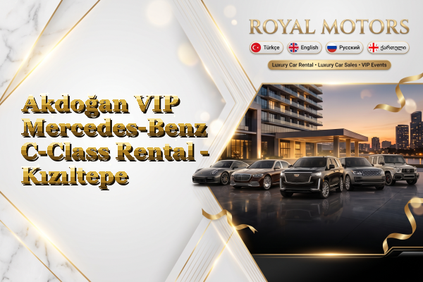 Akdoğan VIP Mercedes-Benz C-Class Rental - Kızıltepe