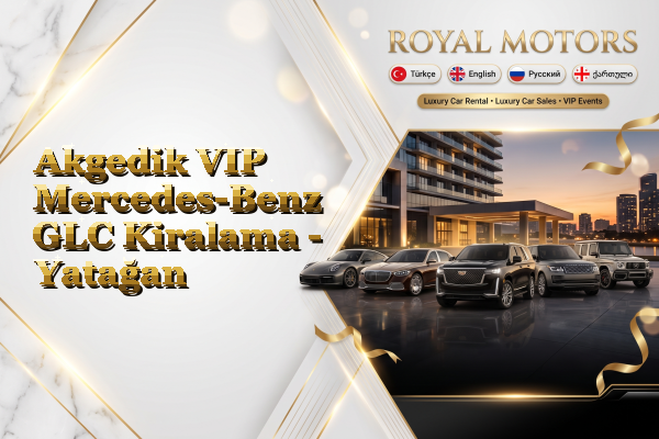 Akgedik VIP Mercedes-Benz GLC Kiralama - Yatağan