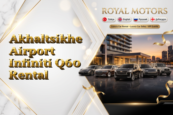 Akhaltsikhe Airport Infiniti Q60 Rental