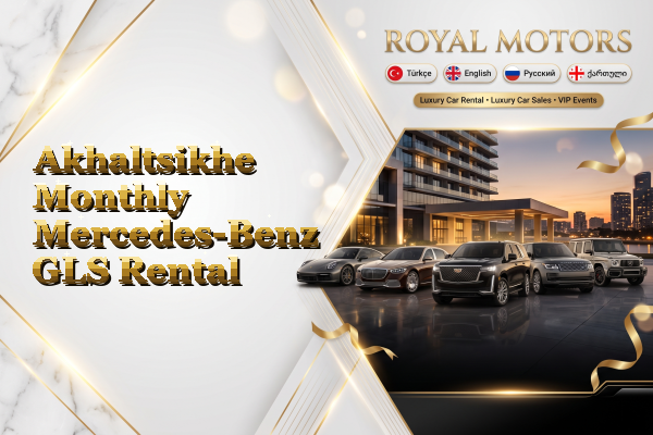 Akhaltsikhe Monthly Mercedes-Benz GLS Rental