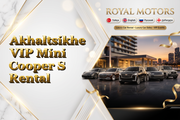 Akhaltsikhe VIP Mini Cooper S Rental