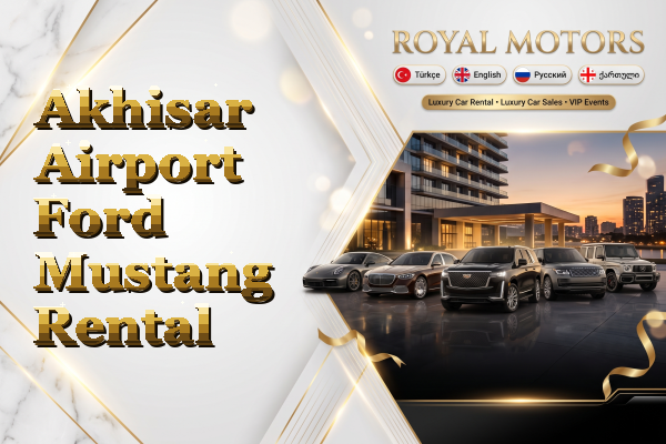 Akhisar Airport Ford Mustang Rental