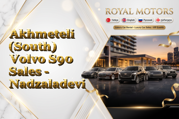 Akhmeteli (South) Volvo S90 Sales - Nadzaladevi