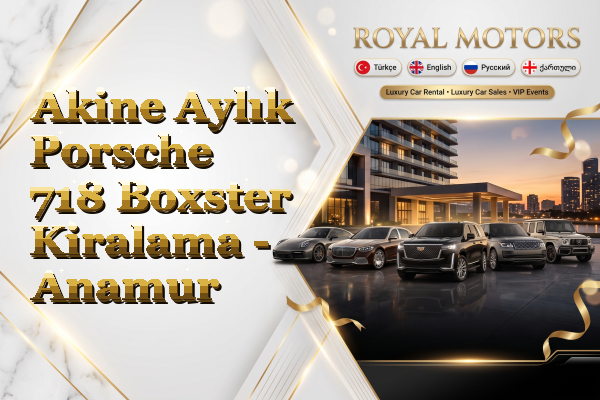 Akine Aylık Porsche 718 Boxster Kiralama - Anamur
