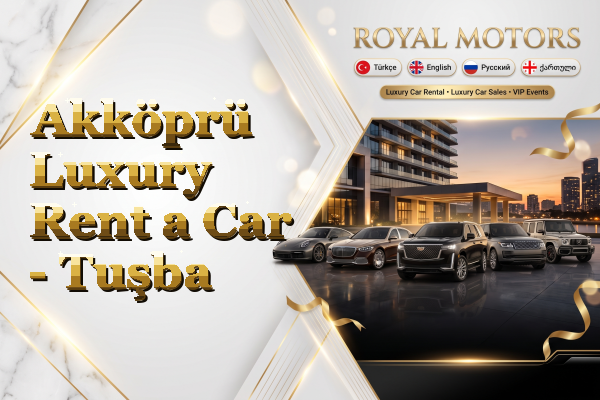 Akköprü Luxury Rent a Car - Tuşba