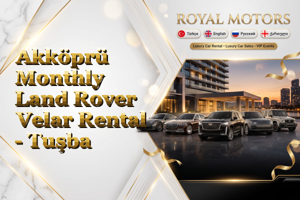 Akköprü Monthly Land Rover Velar Rental - Tuşba